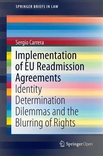 Implementation Of Eu Readmission Agreements, De Sergio Carrera. Editorial Springer International Publishing Ag, Tapa Blanda En Inglés