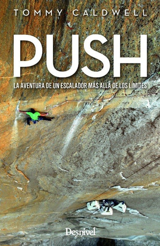 Push La Aventura De Un Escalador Mas Alla De Los Limites ...