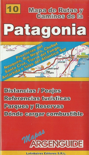 Patagonia 10 Neuquen Rio Negro Chubut Santa Cruz Tierra Del 