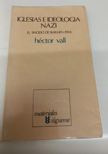 Iglesias E Ideologia Nazi * El Sinodo De Barmen 1934 * Vall