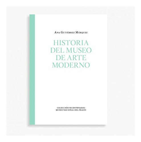Libro Historia Del Museo De Arte Moderno Vol 1  De Gutiérrez