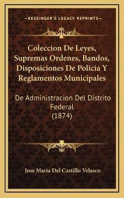 Libro Coleccion De Leyes, Supremas Ordenes, Bandos, Dispo...