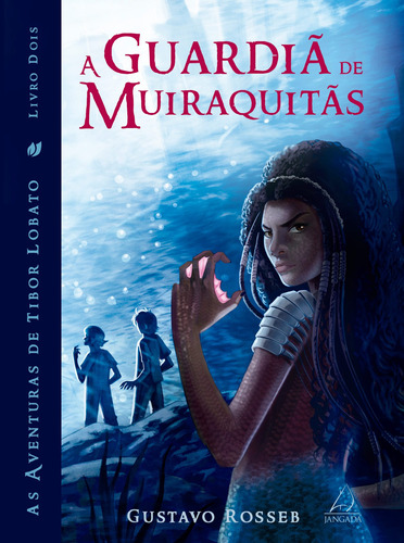 A Guardiã de Muiraquitas, de Rosseb, Gustavo. Editora Pensamento-Cultrix Ltda., capa mole em português, 2016