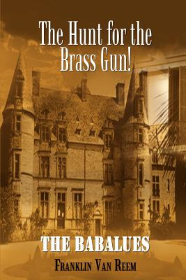 Libro The Hunt For The Brass Gun!: The Babalues - Van Ree...