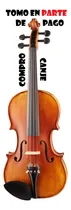 Comprar Tomo En Parte De Pago O Compro Hoy Tu Violín Viejo - Luthier