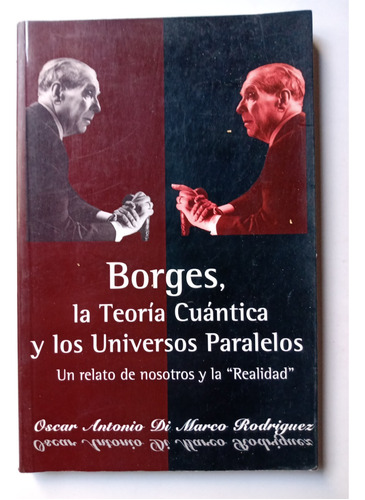 Borges Teoria Cuantica Y Los Universos Paralelos O Di Marco 