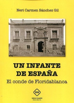 Libro Un Infante De Espaã¿a: El Conde De Floridablanca - ...