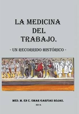 Medicina Del Trabajo - Omar Garfias Rojas (hardback)