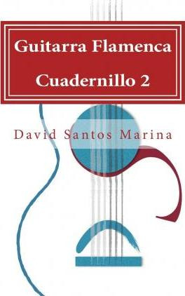 Libro Guitarra Flamenca Cuadernillo 2 - David Santos Marina