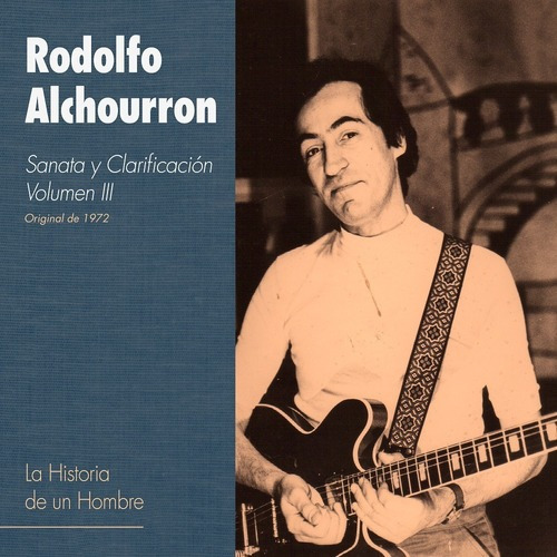Rodolfo Alchourron Sanata Y Clarificación Vol. Iii Cd Nvo