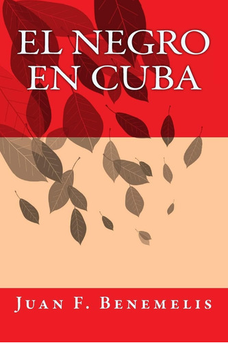 Libro: El Negro En Cuba (spanish Edition)