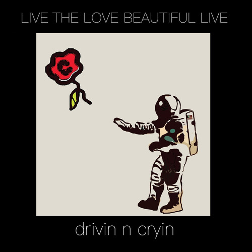 Cd: Driving N Cryin Live The Love Beautiful Live Usa Import