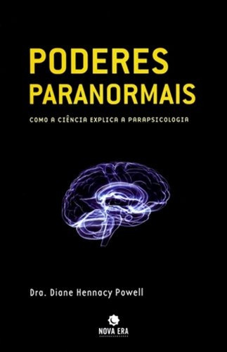 Poderes paranormais: Como a ciência explica a parapsicologia: Como a ciência explica a parapsicologia, de Hennacy, Dianne. Editora Best Seller Ltda, capa mole em português, 2011