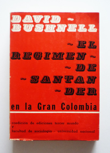 El Regimen De Santander - David Bushnell  