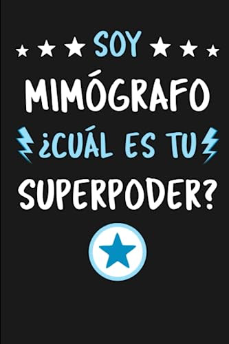 Soy Mimógrafo ¿cuál Es Tu Superpoder?: Diario Libreta De Not