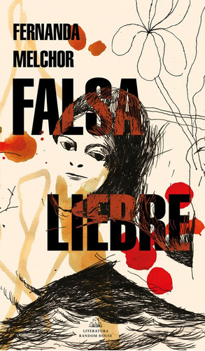 Falsa Liebre, De Fernanda Melchor. Editorial Literatura Random House, Tapa Blanda En Español