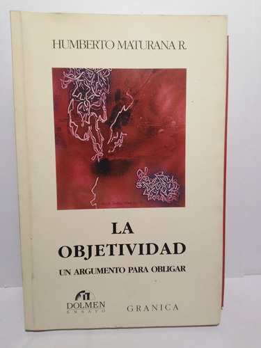 La Objetividad - Humberto Maturana R. 