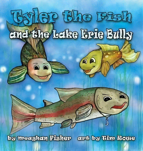 Tyler The Fish And The Lake Erie Bully, De Meaghan Fisher. Editorial Gypsy Publications, Tapa Blanda En Inglés