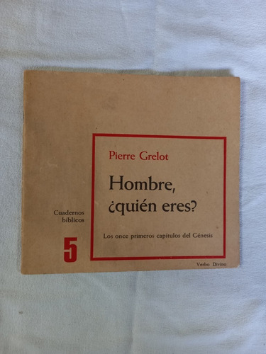 Hombre, ¿quién Eres? - Grelot Génesis Cuadernos Bíblicos 5