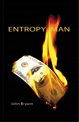 Entropy Man, De Bryant, John. Editorial Vocat Intl Ltd, Tapa Blanda En Inglés