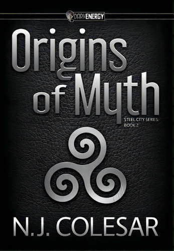 Origins Of Myth: Darkenergy, De Colesar, N. J.. Editorial Lightning Source Inc, Tapa Dura En Inglés