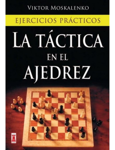 Tactica En El Ajedrez, La - Moskalenko, Viktor