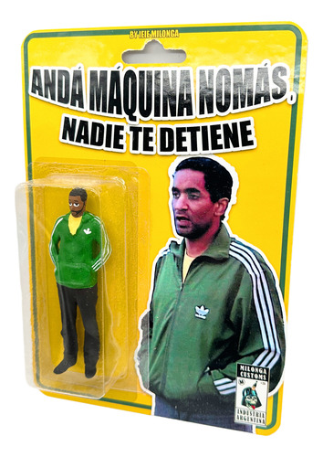 Anda Maquina Nomas Nadie Te Detiene Okupas Figura Muñeco