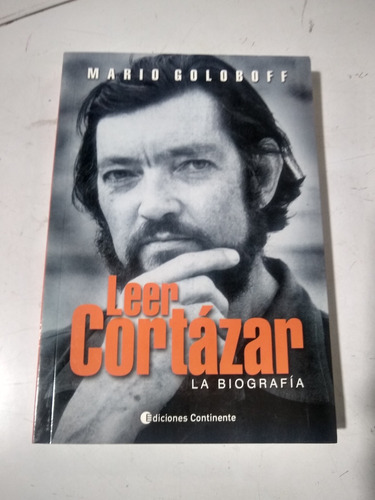 Leer Cortázar La Biografía Mario Goloboff 