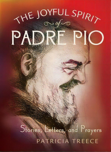 The Joyful Spirit Of Padre Pio, De Patricia Treece. Editorial St Anthony Messenger Press U S, Tapa Blanda En Inglés