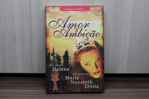 Livro Amor E Ambição - Maria Nazareth Dória