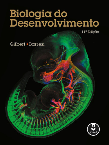 Biologia do Desenvolvimento, de Gilbert, Scott F.. Editora ARTMED EDITORA LTDA.,Sinauer, capa dura em português, 2019
