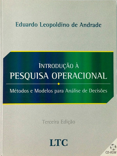 Introdução À Pesquisa Operacional - Métodos E Modelos Para Analise De Decisões, De Eduardo Leopoldino De Andrade. Editora Ltc, Edição 3 Em Português