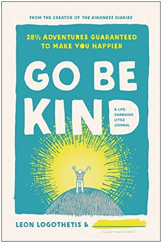 Book : Go Be Kind 28 1/2 Adventures Guaranteed To Make You..