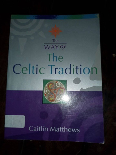 Caitlín Matthews The Way Of The Celtic Tradition -lea Índice