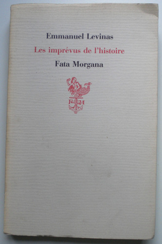 Lévinas Emmanuel / Les Imprévus De L'histoire / Fata Morgana