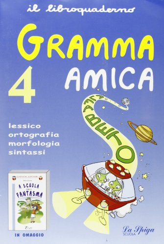 Gramma Amica 4 A Scuola Con Il Fantasma - Aa Vv 