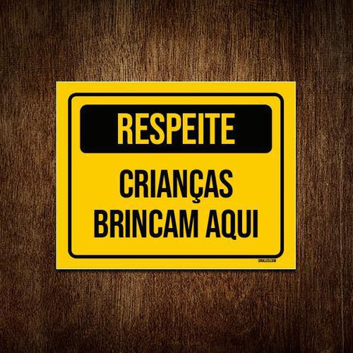 Placa Sinalização Respeite Crianças Brincam Aqui 18x23 10un