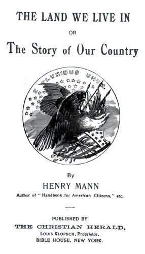 The Land We Live In: Or The Story Of Our Country, De Mann, Henry. Editorial Createspace, Tapa Blanda En Inglés