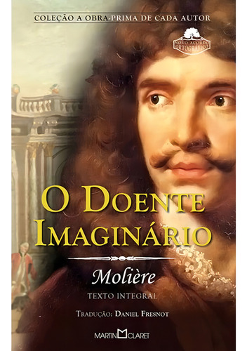 O Doente Imaginário, De Molière. Editora Martin Claret, Capa Mole Em Português
