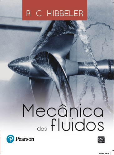 Mecânica dos Fluidos, de Hibbeler, R. C.. Editorial Pearson Education do Brasil S.A., capa mole em português, 2016