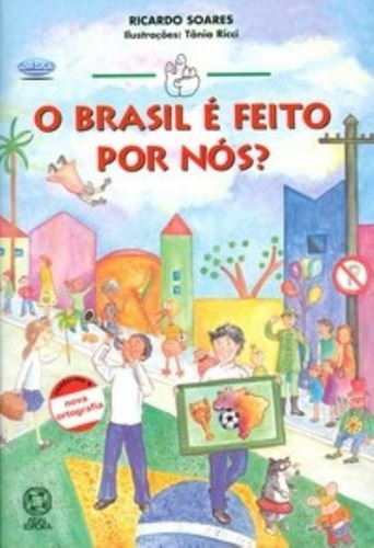 O Brasil é feito por nós?, de Soares, Ricardo. Série Mundinho e seu vizinho Editora Somos Sistema de Ensino em português, 2009