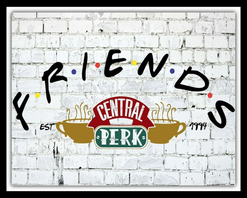 Friends Central Perk New York Theme  L Tin Signs 8x12 P...