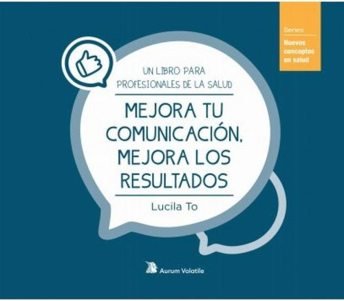 Libro: Mejora Tu Comunicacion, Mejora Los Resultados. To, Lu