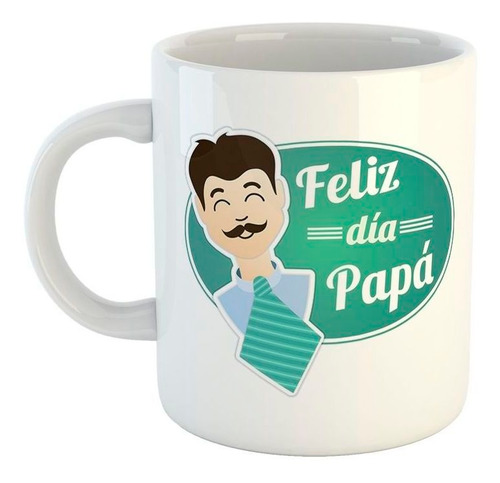 Taza De Ceramica Frase Feliz Dia Papa Dia Del Padre M1