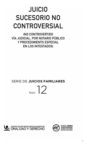 Juicio Sucesorio No Controversial (no Controvertido Vía Judicial, Por Notario Público Y Procedimiento Especial De Los Intestados)