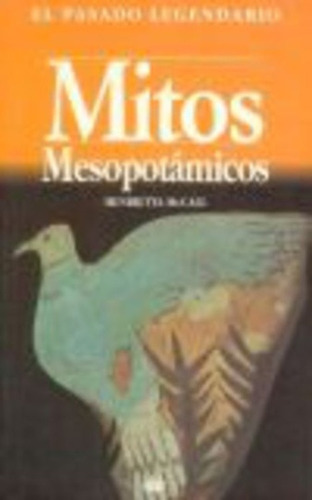 Mitos Mesopotamicos, De Mc Call Henrietta. Serie N/a, Vol. Volumen Unico. Editorial Akal, Tapa Blanda, Edición 2 En Español, 1999