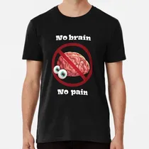 Comprar Remera No Brain No Pain - Funny Geek Brain Algodon Premium