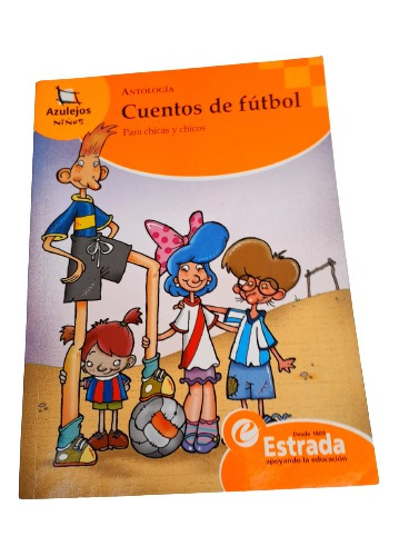 Aurojul-cuentos De Futbol Para Chicas Y Chicos-colec.azulejo