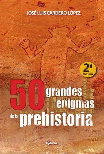 50 Grandes Enigmas De La Prehistoria, De Cardero López José Luis. Editorial Cydonia, Tapa Blanda En Español, 2016