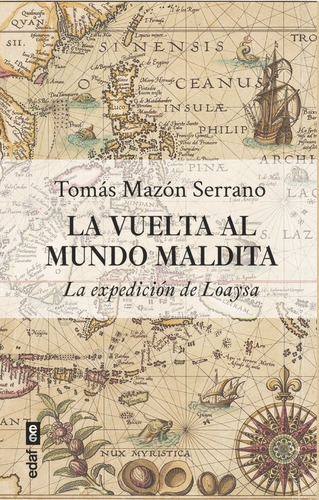 La Vuelta Al Mundo Maldita. La Expedicion De Loaisa **otoãâo**, De Mazon Serrano, Tomas. Editorial Editorial Edaf, S.l., Tapa Blanda En Español, 2024